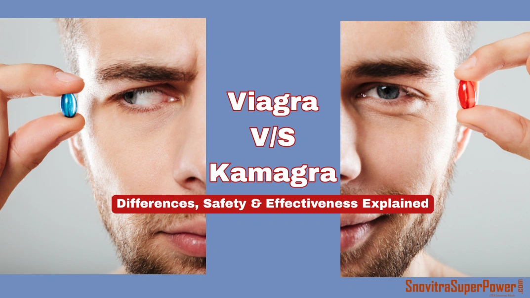Viagra vs Kamagra: Key Differences, Safety, Effectiveness & What You Need to Know