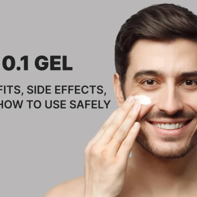 A-Ret 0.1 Gel: Uses, Benefits, Side Effects, Reviews & How to Use Safely